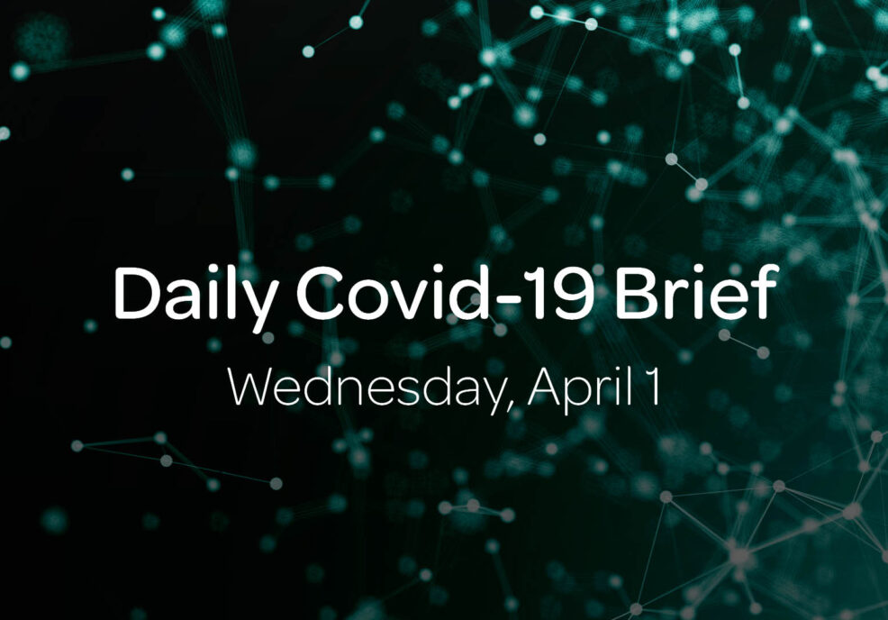 Daily Covid-19 Brief: Wednesday, April 1