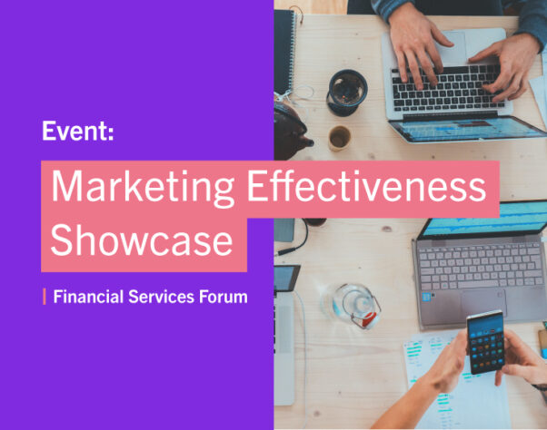 Event: Marketing Effectiveness Showcase from the Financial Servcies Forum