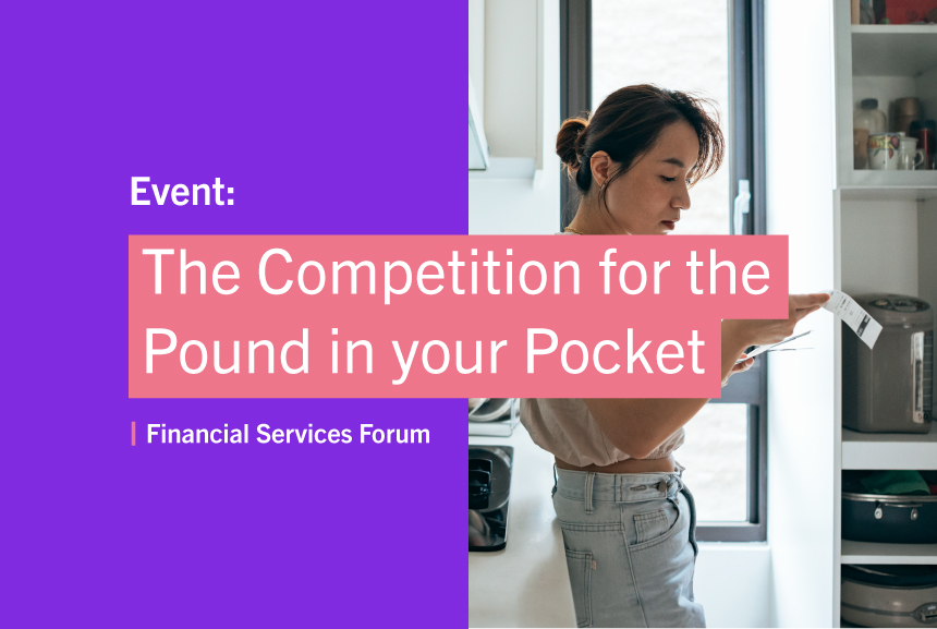 Financial Services Forum – the Competition for the Pound in your Pocket