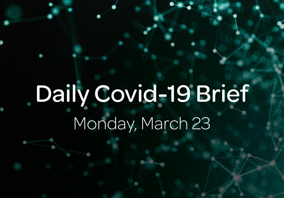 Daily Covid-19 Brief: Monday, March 23