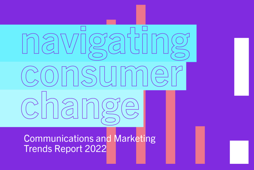 Navigating consumer change: PR and marketing trends in 2022