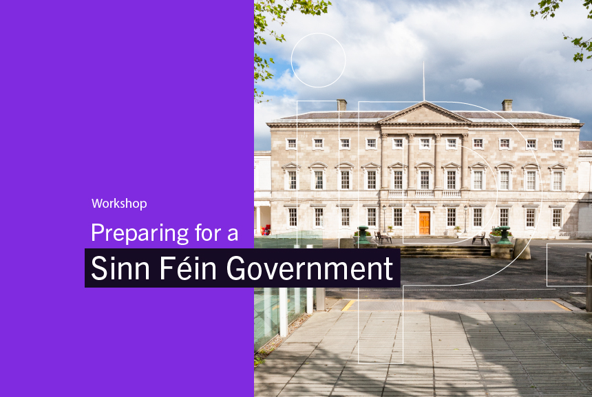 Workshop: Preparing for a Sinn Féin Government