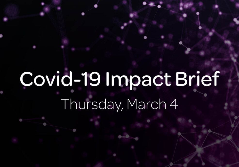Covid-19 Impact Brief: Thursday, March 4
