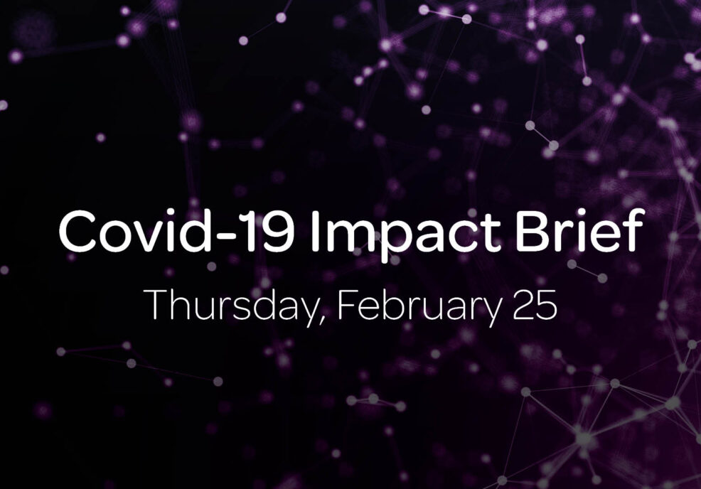 Covid-19 Impact Brief: Thursday, February 26