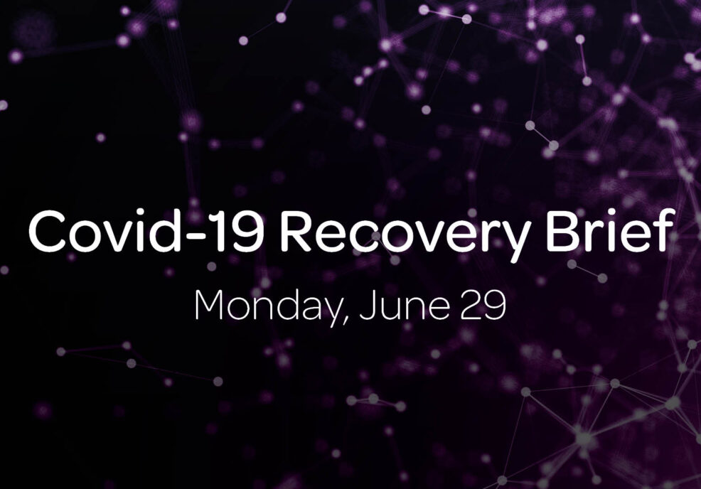 UK Recovery Brief: Monday, June 29