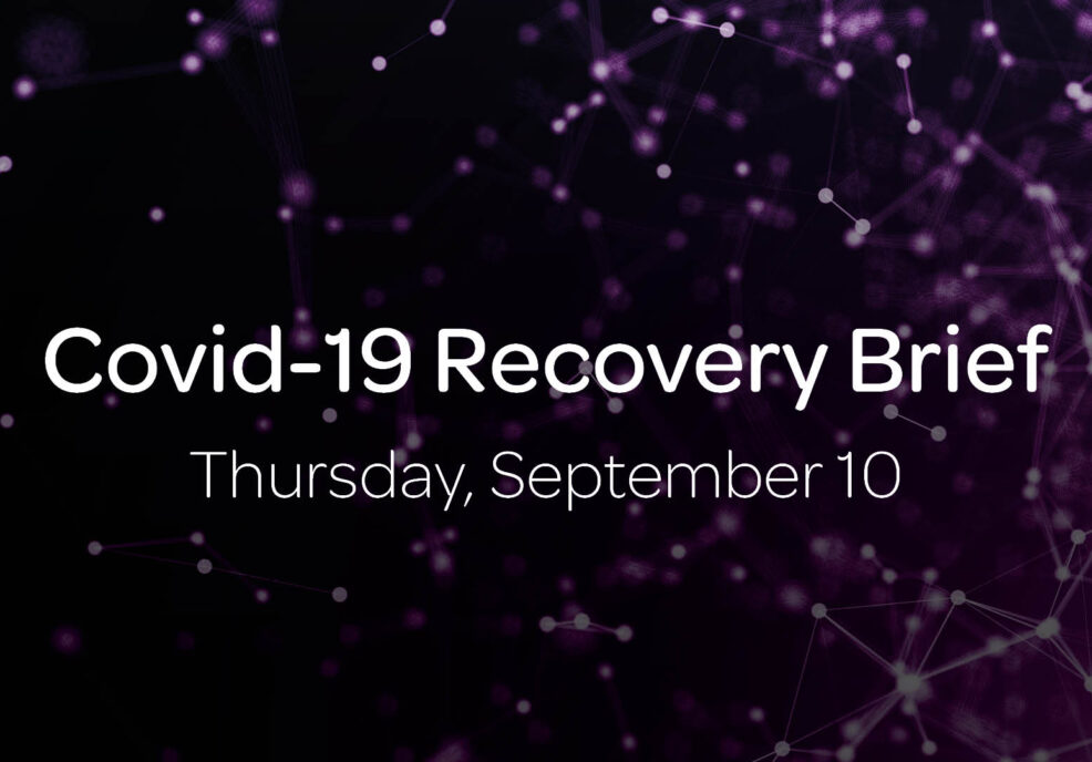 Covid-19 Recovery Brief: Thursday, September 10