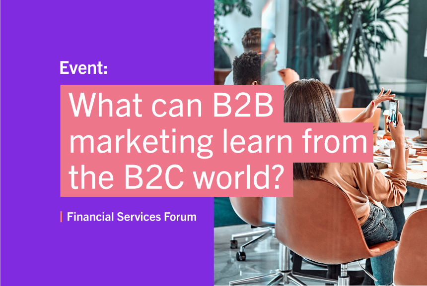 FSF: What can B2B marketing learn from the B2C world?