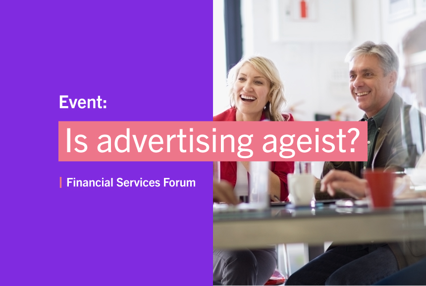 Financial Services Forum: Is Advertising Ageist?