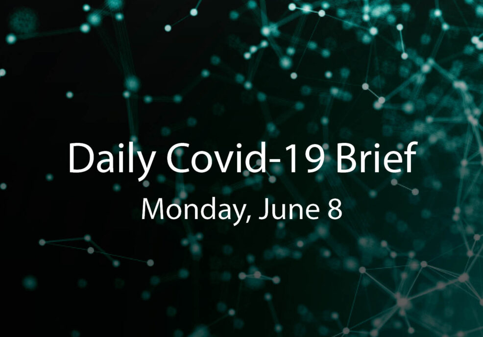 Daily Covid-19 Brief: Monday, June 8