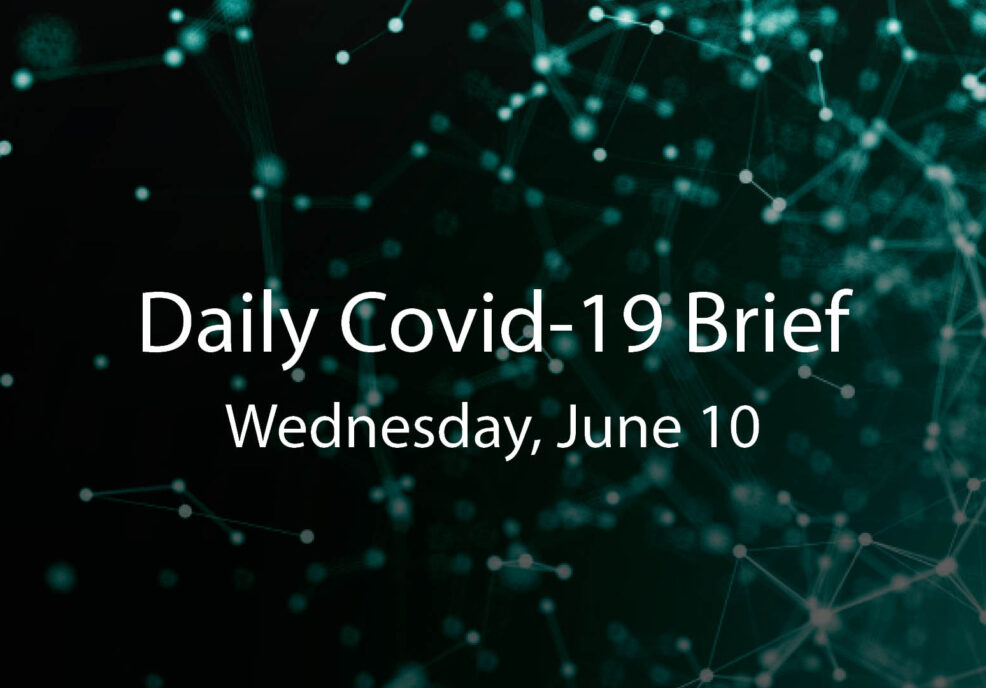 Daily Covid-19 Brief: Wednesday, June 10