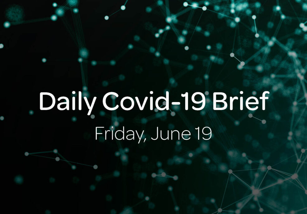 Daily Covid-19 Brief: Friday, June 19