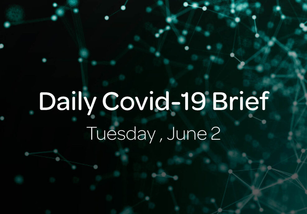 Daily Covid-19 Brief: Tuesday, June 2